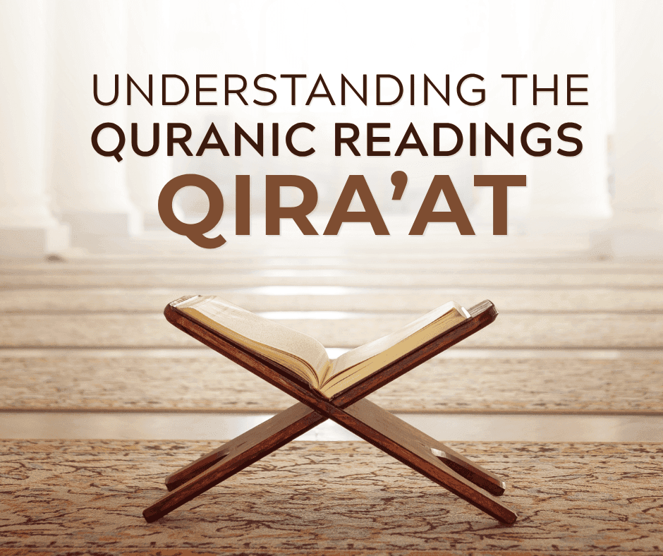 Understanding the Quranic Readings (Qira’at)