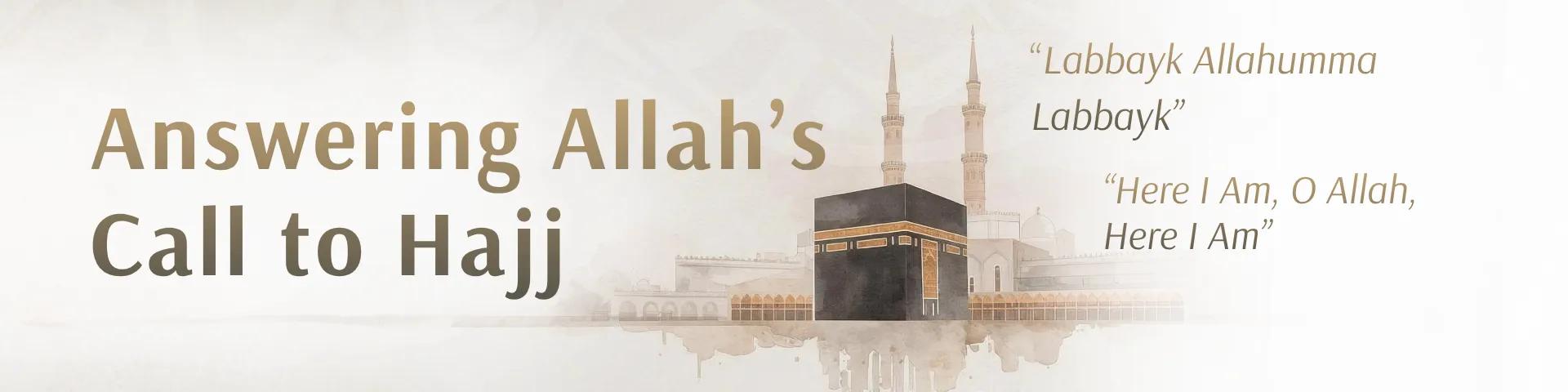 Answering Allah’s Call to Hajj