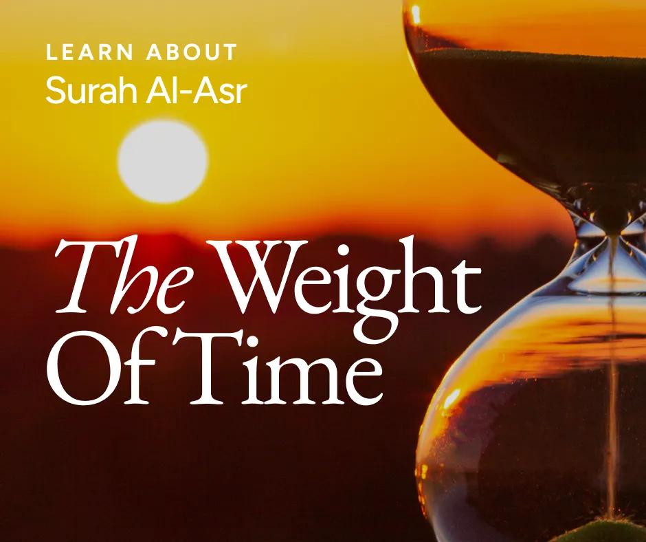 Surah Al-Asr: The Weight of Time