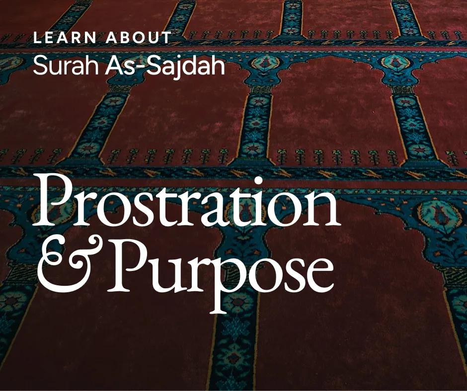 Surah As-Sajdah: Prostration & Purpose