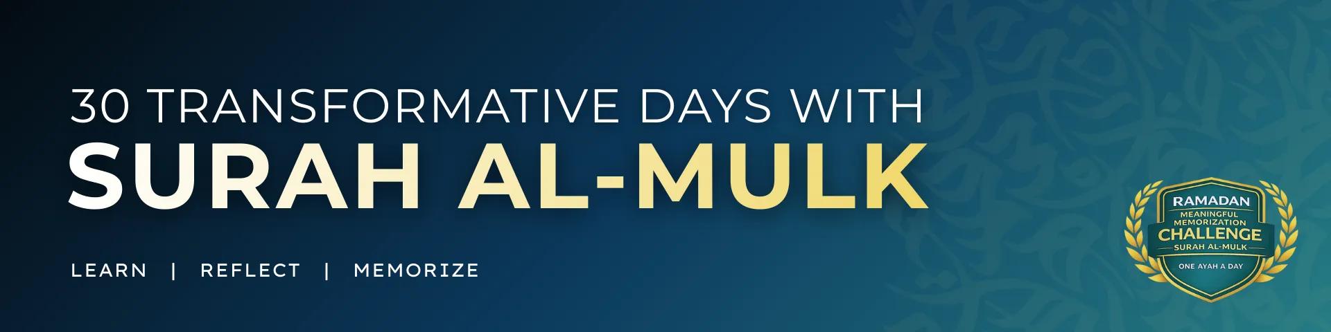 30 Transformative Days with Surah Al-Mulk: Learn, Reflect, Memorize